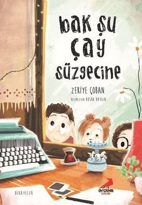Bak Şu Çay Süzgeçine-Zekiye ÇobanBak Şu Çay Süzgeçine-Zekiye Çoban - Kirtasiyem.netÇocuk Kitapları