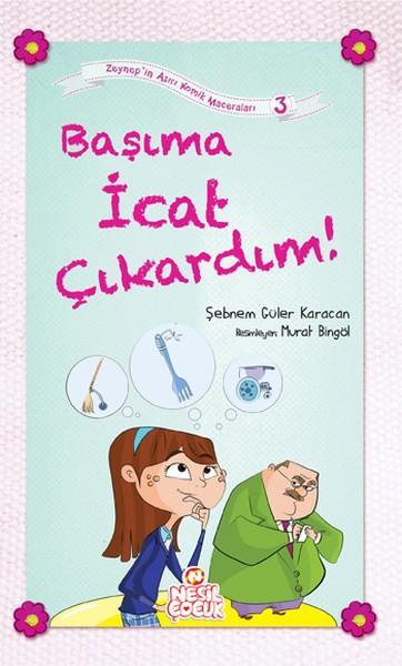 Başıma İcat Çıkardım! Şebnem Güler KaracanBaşıma İcat Çıkardım! Şebnem Güler Karacan - Kirtasiyem.netHikaye Kitapları