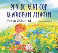 Ben De Seni Çok Seviyorum Allah’Im /Nesil ÇocukBen De Seni Çok Seviyorum Allah’Im /Nesil Çocuk - Kirtasiyem.netHikaye Kitapları