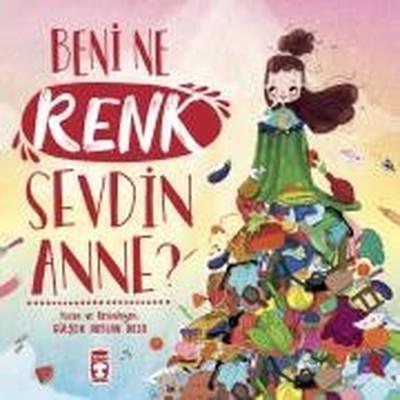 Beni Ne Renk Sevdin Anne Gülşen Arslan AkcaBeni Ne Renk Sevdin Anne Gülşen Arslan Akca - Kirtasiyem.netGençlik 10+Yaş 