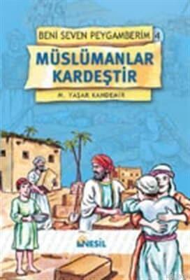 Beni Seven Peygamberim-4: Müslümanlar KardeştirBeni Seven Peygamberim-4: Müslümanlar Kardeştir - Kirtasiyem.netRoman