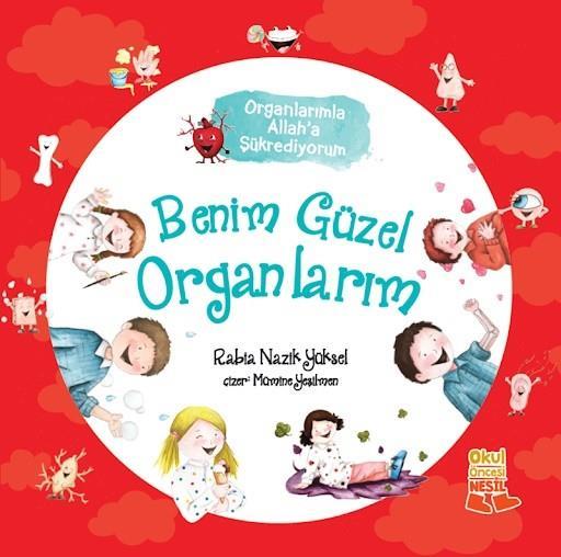 Benim Güzel Organlarım Organlarımla Allaha Şükrediyorum Rabia Nazik YükselBenim Güzel Organlarım Organlarımla Allaha Şükrediyorum Rabia Nazik Yüksel - Kirtasiyem.netDini Kitaplar