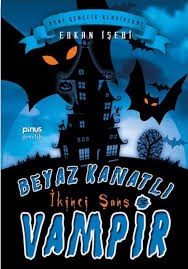 Beyaz Kanatlı Vampir 3 - İkinci Şans Erkan İşeriKültür Kitapları