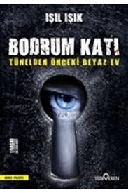 Bodrum Katı - Tünelden Önceki Beyaz Ev Işıl IşıkBodrum Katı - Tünelden Önceki Beyaz Ev Işıl Işık - Kirtasiyem.netRoman
