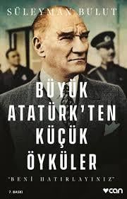 Büyük Atatürk’ten Küçük Öyküler - Can YayınlarıTarih