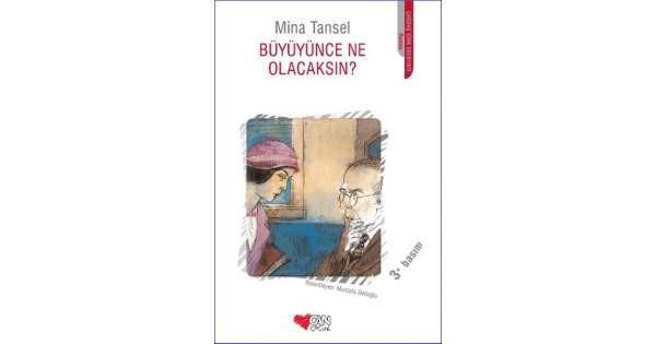 Büyüyünce Ne Olacaksın Mina TanselBüyüyünce Ne Olacaksın Mina Tansel - Kirtasiyem.netKültür Kitapları
