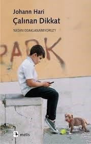 Çalınan Dikkat Johann HariPsikoloji