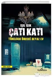 Çatı Katı - Tünelden Önceki Beyaz Ev Işıl IşıkÇatı Katı - Tünelden Önceki Beyaz Ev Işıl Işık - Kirtasiyem.netRoman