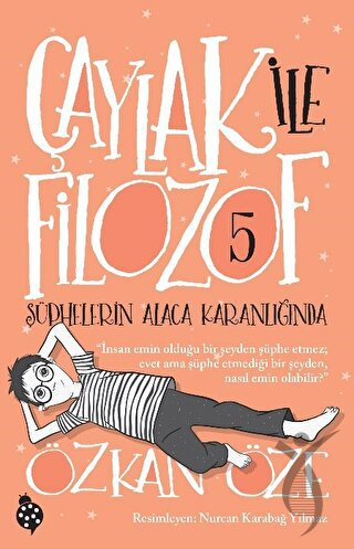 Çaylak İle Filozof 5 Şüphelerin Alaca Karanlığında Özkan ÖzeHikaye Kitapları