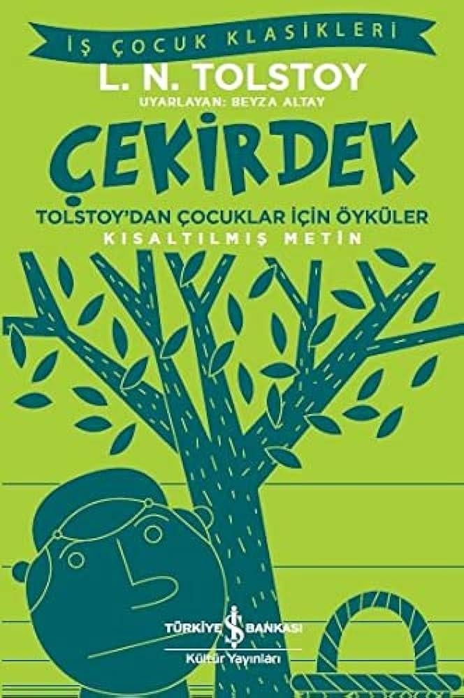 Çekirdek-Tolstay'dan Çocuklar için Öyküler-Kısaltılmış Metin-İş Çocuk KlasikleriÇekirdek-Tolstay'dan Çocuklar için Öyküler-Kısaltılmış Metin-İş Çocuk Klasikleri - Kirtasiyem.net7.Sınıf