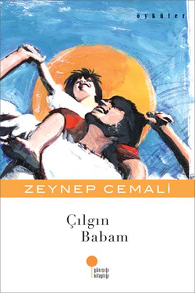 Çılgın Babam Zeynep CemaliÇılgın Babam Zeynep Cemali - Kirtasiyem.netRoman
