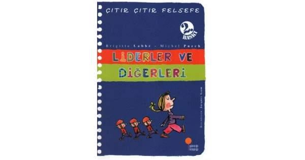 Çıtır Çıtır Felsefe 13 - Liderler Ve Diğerleri Brigitte Labbe, Michel PuechÇıtır Çıtır Felsefe 13 - Liderler Ve Diğerleri Brigitte Labbe, Michel Puech - Kirtasiyem.netFelsefe