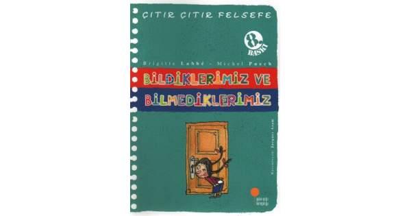 Çıtır Çıtır Felsefe 6 - Bildiklerimiz Ve Bilmediklerimiz Brigitte Labbe, Michel PuechÇıtır Çıtır Felsefe 6 - Bildiklerimiz Ve Bilmediklerimiz Brigitte Labbe, Michel Puech - Kirtasiyem.netFelsefe