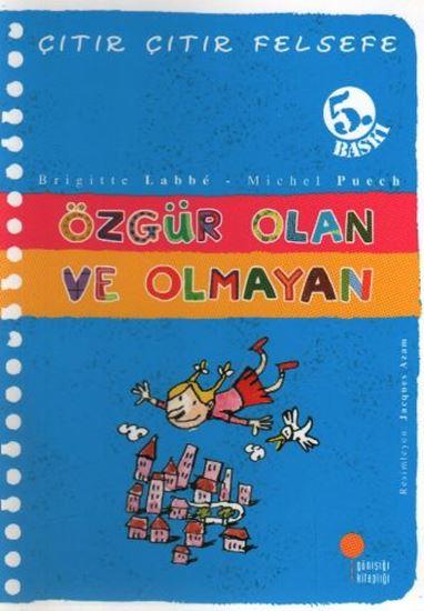 Çıtır Çıtır Felsefe 9 - Özgür Olan Ve Olmayan Brigitte Labbe, Michel PuechÇıtır Çıtır Felsefe 9 - Özgür Olan Ve Olmayan Brigitte Labbe, Michel Puech - Kirtasiyem.netFelsefe