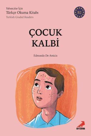 Çocuk Kalbi B2 Türkish Graded Readers Edmondo De AmicisÇocuk Kalbi B2 Türkish Graded Readers Edmondo De Amicis - Kirtasiyem.netHikaye Kitapları