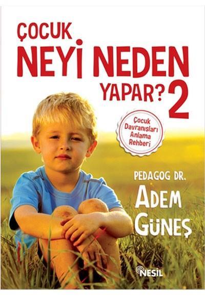 Çocuk Neyi Neden Yapar? - 2 Adem GüneşÇocuk Neyi Neden Yapar? - 2 Adem Güneş - Kirtasiyem.netEğitici Kitaplar