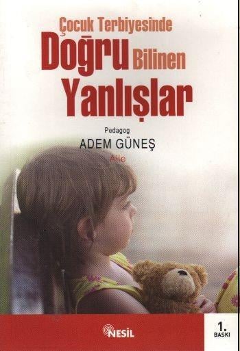 Çocuk Terbiyesinde Doğru Bilinen YanlişlarÇocuk Terbiyesinde Doğru Bilinen Yanlişlar - Kirtasiyem.netKişisel Gelişim