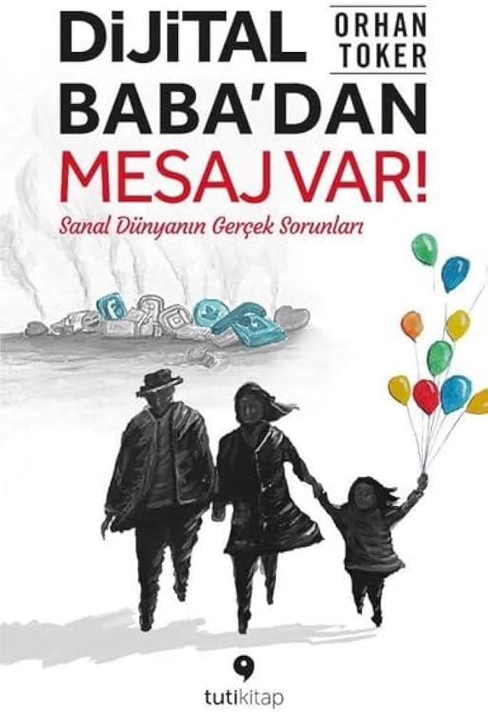 Dijital Babadan Mesaj Var! Sanal Dünyanın Gerçek SorunlarıDijital Babadan Mesaj Var! Sanal Dünyanın Gerçek Sorunları - Kirtasiyem.netTYT