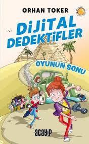 Dijital Dedektifler 2 - Oyunun Sonu Orhan TokerHikaye Kitapları