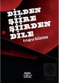 Dilden Şiire Şiirden DileDENEMELER