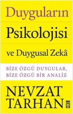 Duyguların Psikolojisi ve Duygusal Zeka Nevzat TarhanDuyguların Psikolojisi ve Duygusal Zeka Nevzat Tarhan - Kirtasiyem.netRoman