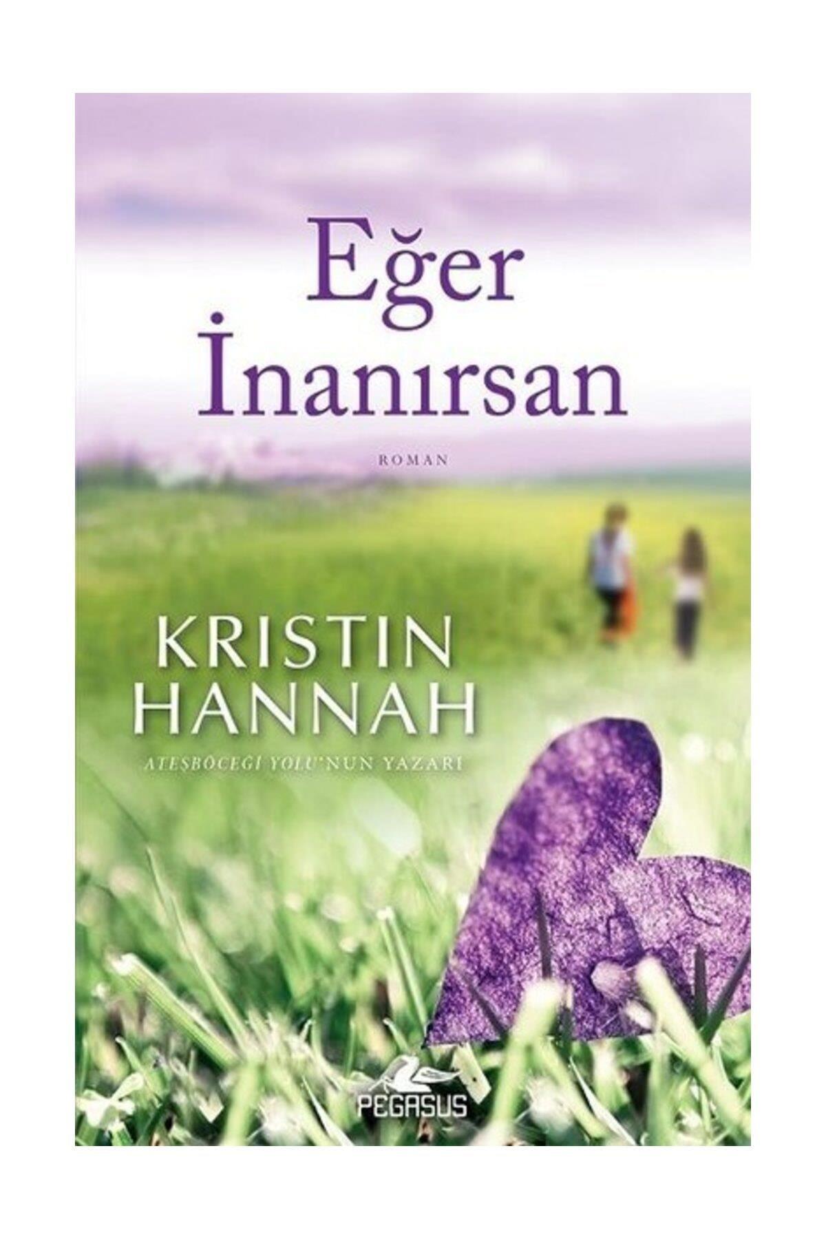 Eğer İnanırsan Kristin HannahEğer İnanırsan Kristin Hannah - Kirtasiyem.netRoman