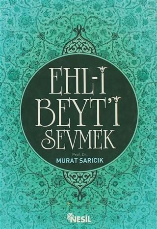 Ehlibeyti SevmekEhlibeyti Sevmek - Kirtasiyem.netDin