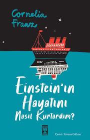 Einsteinın Hayatını Nasıl Kurtardım Cornelia Franz8.Sınıf