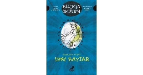 Erdem Bitkilerin Kaşifi: İbni Baytar Bilimin Öncüleri Süheyla SancarErdem Bitkilerin Kaşifi: İbni Baytar Bilimin Öncüleri Süheyla Sancar - Kirtasiyem.netTarih