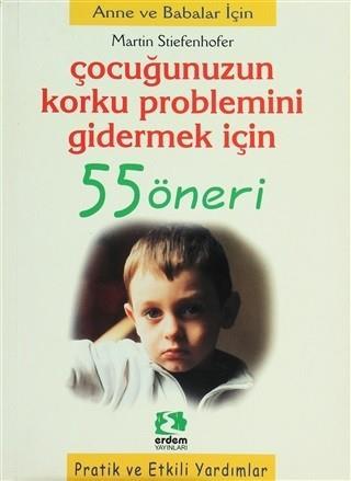 Erdem Çocuğunuzun Korku Problemini Gidermek İçin 55 ÖneriErdem Çocuğunuzun Korku Problemini Gidermek İçin 55 Öneri - Kirtasiyem.netHikaye Kitapları