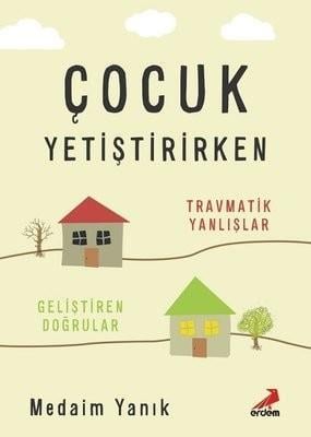 Erdem Çocuk Yetiştirirken Medaim YanıkErdem Çocuk Yetiştirirken Medaim Yanık - Kirtasiyem.netKişisel Gelişim