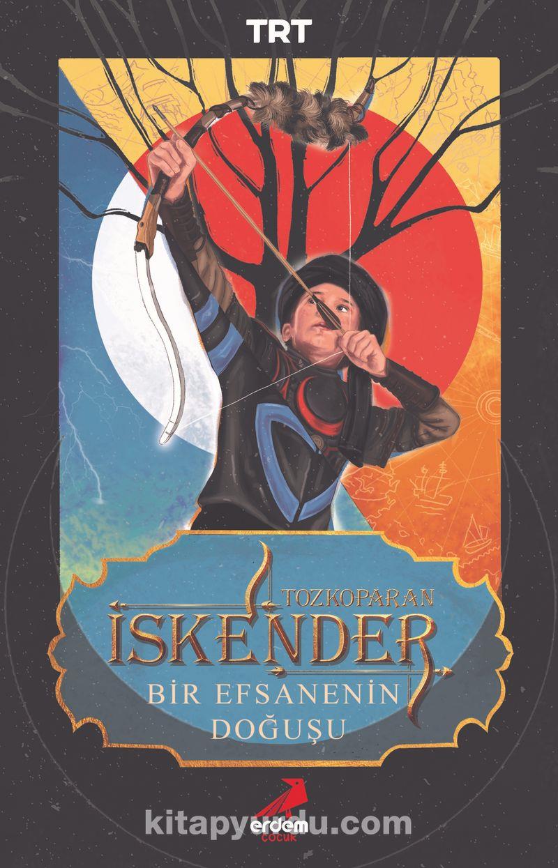 Erdem Tozkoparan İskender - Bir Efsanenin DoğuşuErdem Tozkoparan İskender - Bir Efsanenin Doğuşu - Kirtasiyem.netHikaye Kitapları