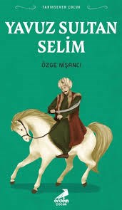 Erdem Yavuz Sultan Selim (Yeni Kapak) - Tarihsever ÇocukHikaye Kitabı Setleri