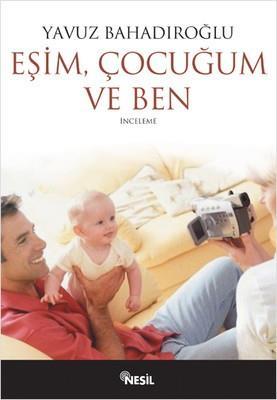 Eşim Çocuğum Ve BenEşim Çocuğum Ve Ben - Kirtasiyem.netRoman
