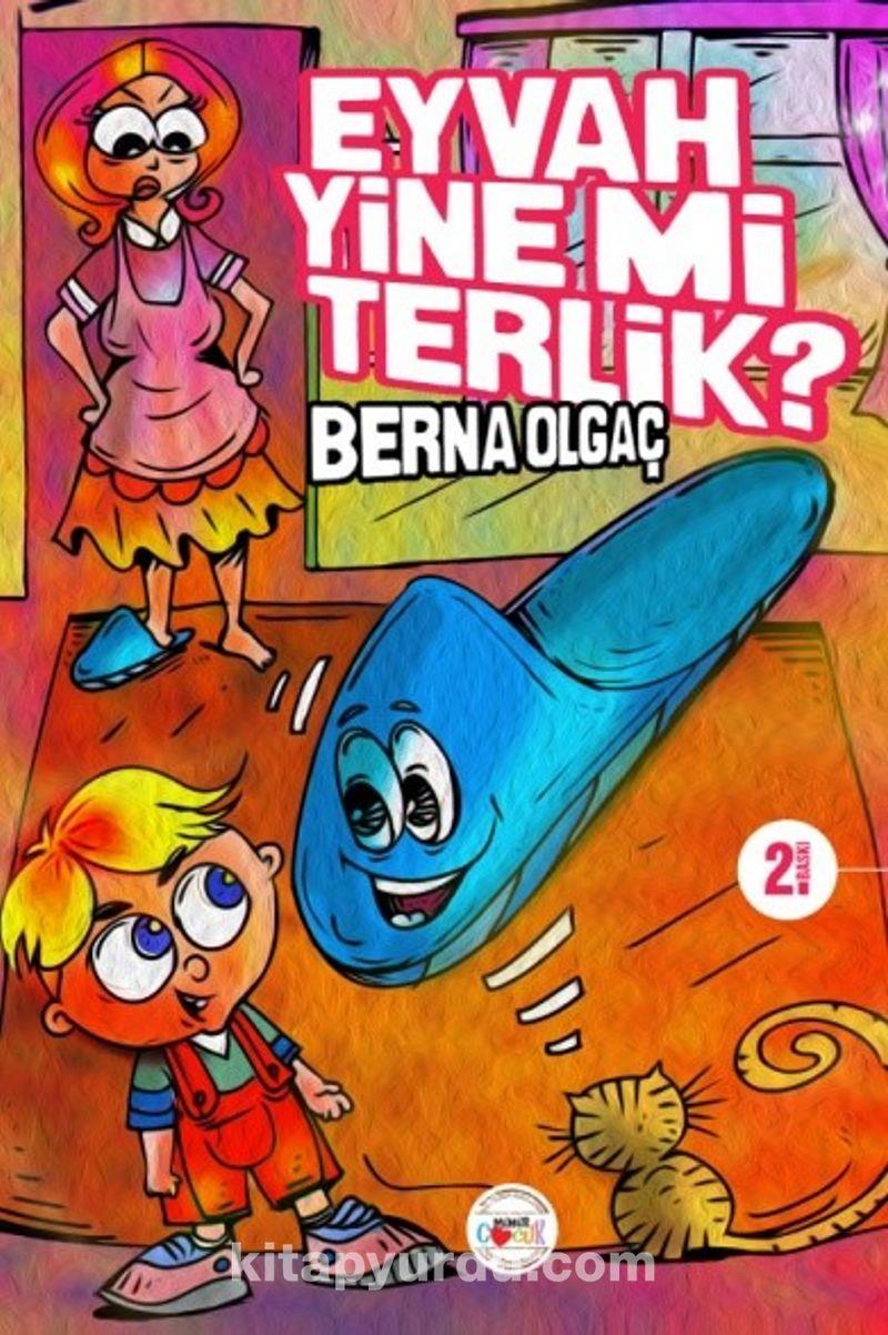 Eyvah Yine mi Terlik? Berna OlgaçEyvah Yine mi Terlik? Berna Olgaç - Kirtasiyem.netMasal