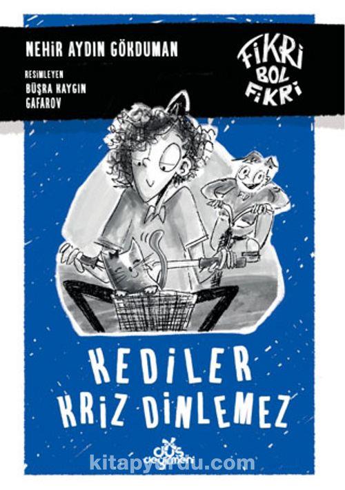 Fikri Bol Fikri Kediler Kriz Dinlemez Nehir Aydın Gökduman Fikri Bol Fikri Kediler Kriz Dinlemez Nehir Aydın Gökduman  - Kirtasiyem.netHikaye Kitapları