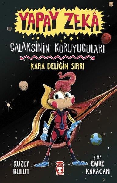 Galaksinin Koruyucuları - Kara Deliğin Sırrı - Yapay ZekaGalaksinin Koruyucuları - Kara Deliğin Sırrı - Yapay Zeka - Kirtasiyem.netGençlik 10+Yaş 