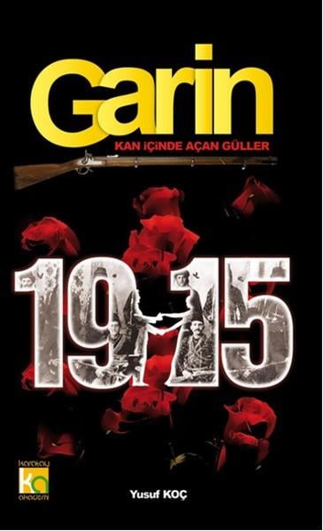 Garin 1915 Kan İçinde Açan GüllerGarin 1915 Kan İçinde Açan Güller - Kirtasiyem.netKitap ve Muhtelif Ürünler