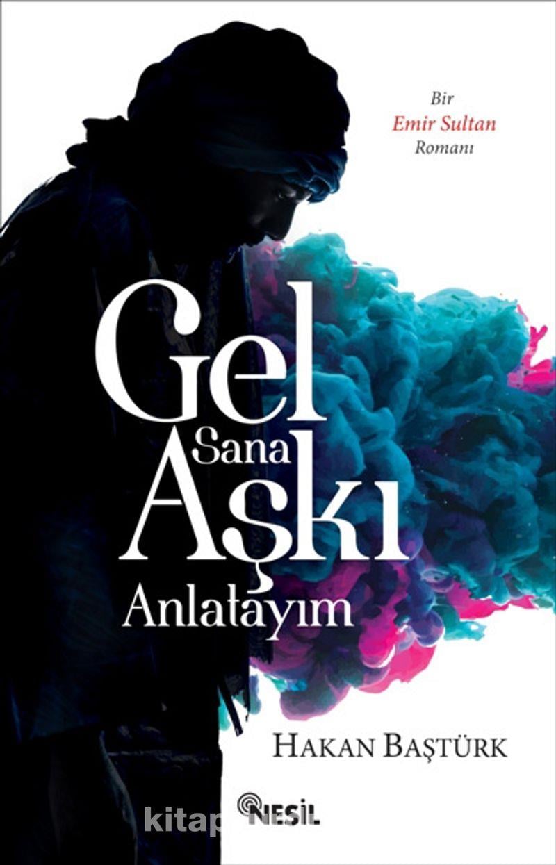 Gel Sana Aşkı AnlatayımGel Sana Aşkı Anlatayım - Kirtasiyem.netHikaye Kitapları