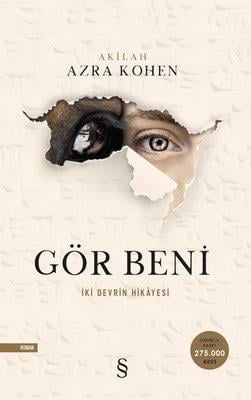 Gör Beni-İki Devrin Hikayesi Akilah Azra KohenGör Beni-İki Devrin Hikayesi Akilah Azra Kohen - Kirtasiyem.netRoman