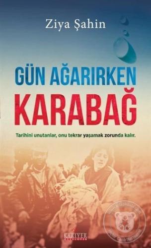 Gün Ağarırken Karabağ Ziya ŞahinGün Ağarırken Karabağ Ziya Şahin - Kirtasiyem.netTarih