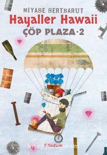 Hayaller Hawaii Çöp Plaza 2Hayaller Hawaii Çöp Plaza 2 - Kirtasiyem.netMasal