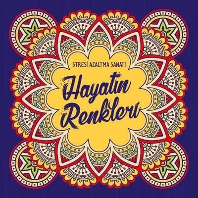 Hayatın Renkleri - Stresi Azaltma SanatıHayatın Renkleri - Stresi Azaltma Sanatı - Kirtasiyem.netPsikoloji