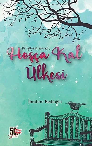 Hoşça Kal Ülkesi İbrahim BedioğluHoşça Kal Ülkesi İbrahim Bedioğlu - Kirtasiyem.netRoman