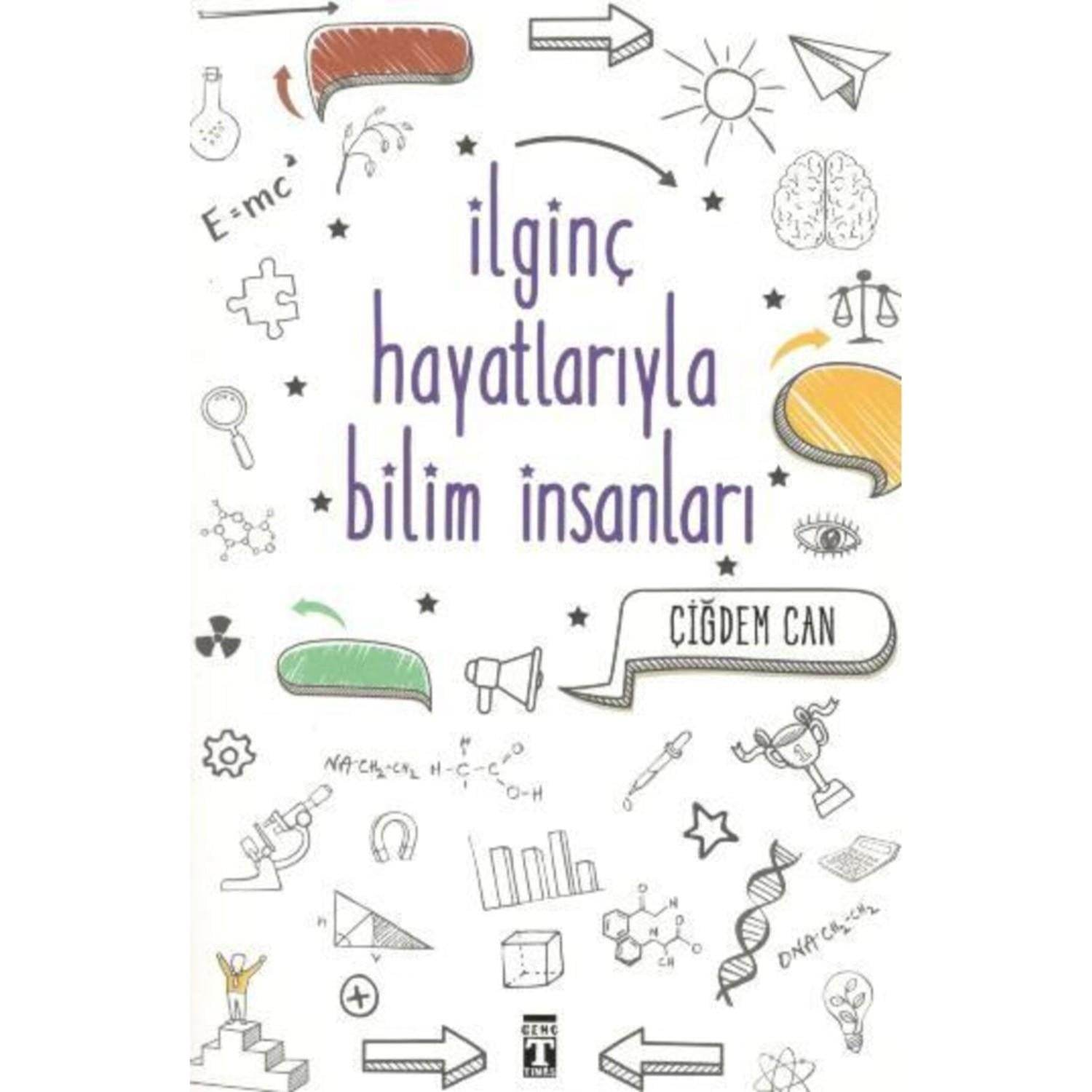 İlginç Hayatlarıyla Bilim İnsanları Çiğdem Canİlginç Hayatlarıyla Bilim İnsanları Çiğdem Can - Kirtasiyem.netGençlik 10+Yaş 