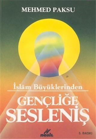 İslam Büyüklerinden Gençliğe Seslenişİslam Büyüklerinden Gençliğe Sesleniş - Kirtasiyem.netRoman