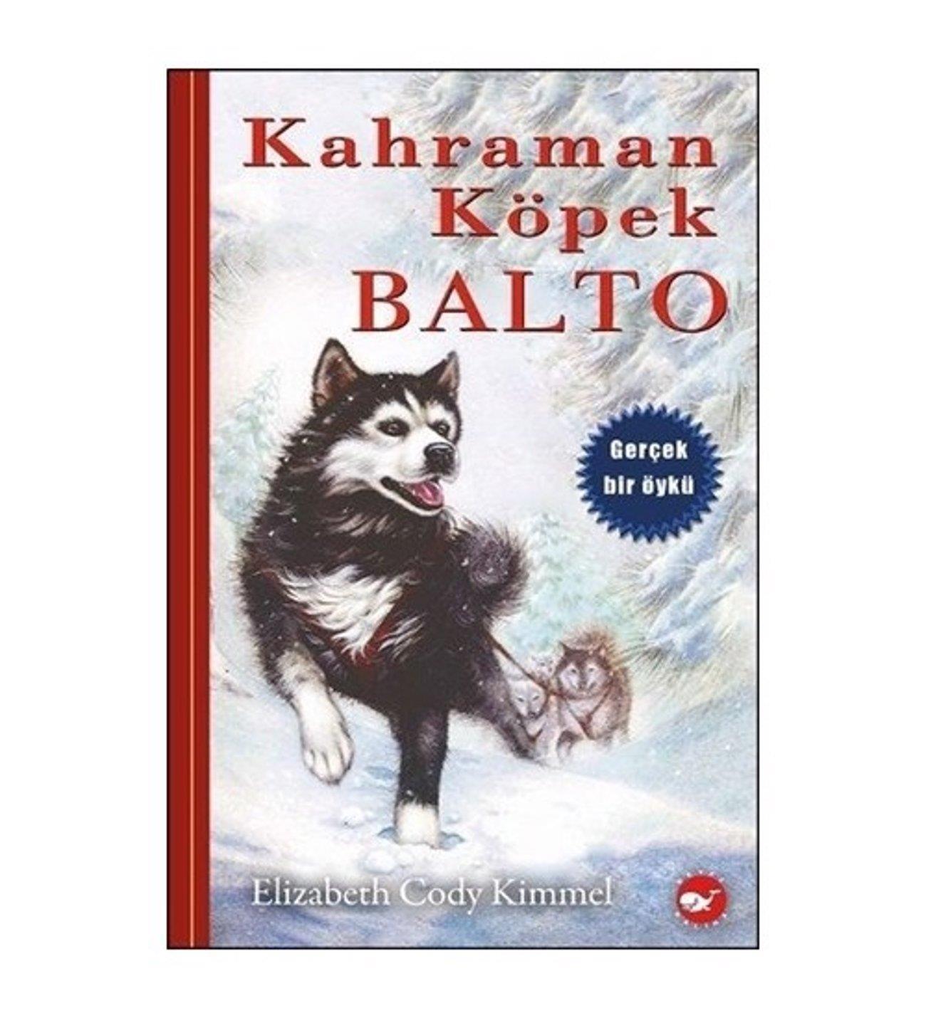 Kahraman Köpek Balto (Ciltsiz) Elizabeth Cody KimmelKahraman Köpek Balto (Ciltsiz) Elizabeth Cody Kimmel - Kirtasiyem.netHikaye Kitapları
