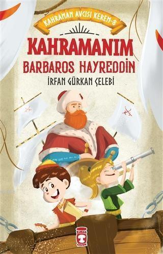 Kahramanım Barbaros Hayreddin - Kahraman Avcısı Kerem 8 İrfan Gürkan ÇelebiKahramanım Barbaros Hayreddin - Kahraman Avcısı Kerem 8 İrfan Gürkan Çelebi - Kirtasiyem.netOkul Çağı 6-10 Yaş 