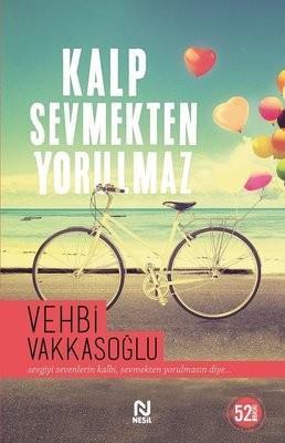 Kalp Sevmekten Yorulmaz - Vehbi VakkasoğluKalp Sevmekten Yorulmaz - Vehbi Vakkasoğlu - Kirtasiyem.netRoman