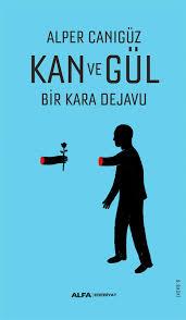 Kan ve Gül - Alfa YayınlarıRoman